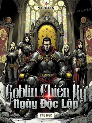 Goblin Chiến Ký: Ngày Độc Lập