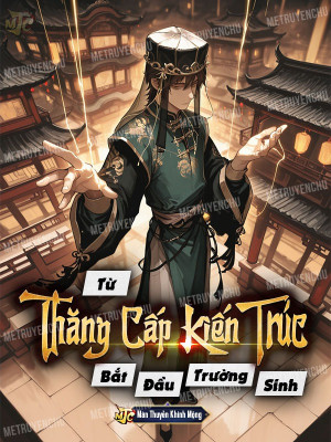 Từ Thăng Cấp Kiến Trúc Bắt Đầu Trường Sinh